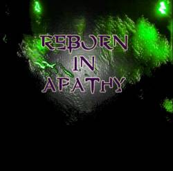 Reborn in Apathy